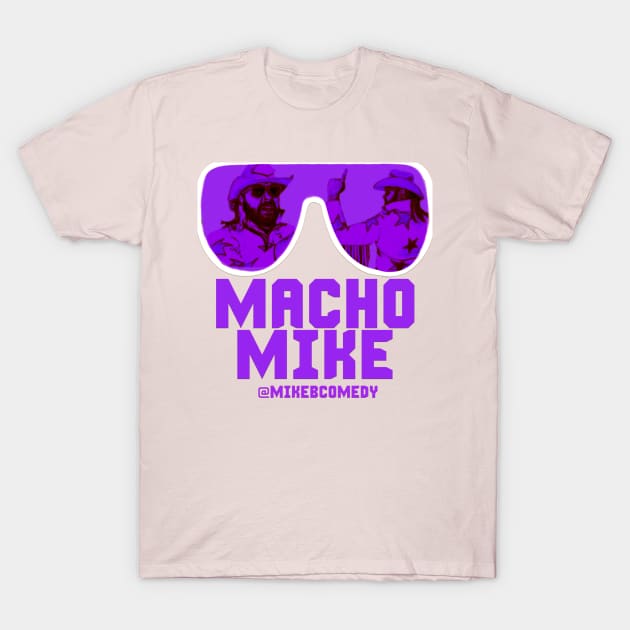 Macho Mike T-Shirt by Mike B Comedy 